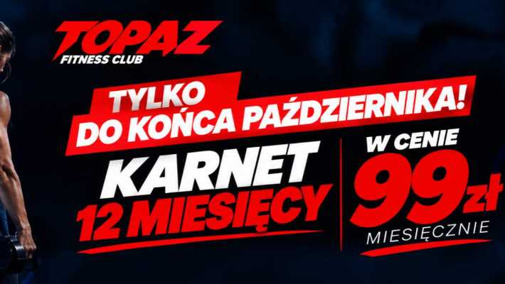 TYLKO 99 ZŁ ZA MIESIĄC? POZNAJ SUPEROFERTĘ OD TOPAZ FITNESS CLUB!