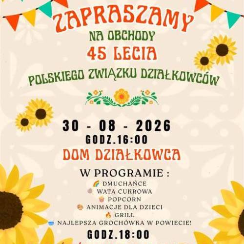 Jubileusz 45 -lecia Polskiego Związków Działkowców