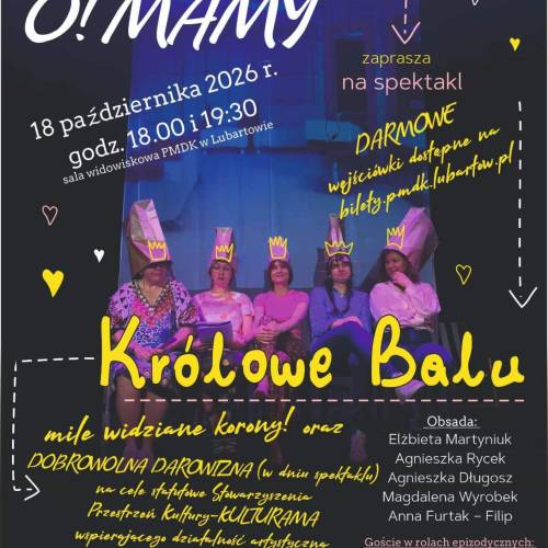 Spektakl Teatru O!Mamy - „Królowe Balu”